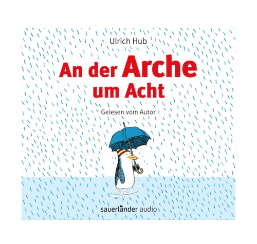 An der Arche um Acht - Hörbuch von Ulrich Hub (gelesen vom Autor)