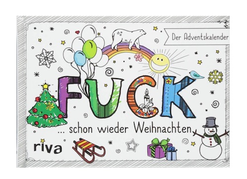 Anti-Adventskalender: FUCK schon wieder Weihnachten